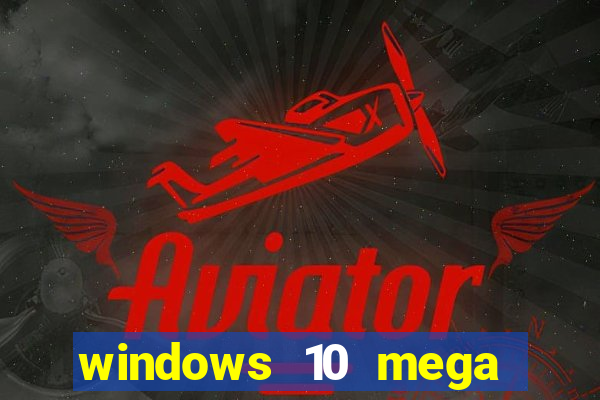 windows 10 mega lite download